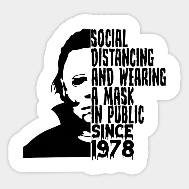 Social Distancing And Wearing a Mask in Public Since 1978 Sticker by mintipap